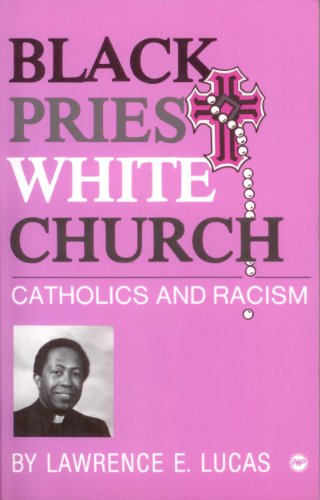 Imagen de archivo de Black Priest White Church: Catholics and Racism a la venta por Books for Life