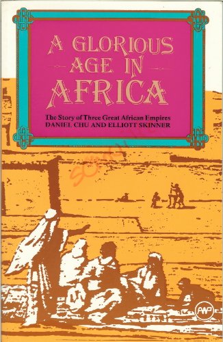 Imagen de archivo de A Glorious Age in Africa: The Story of Three Great African Empires a la venta por ThriftBooks-Atlanta