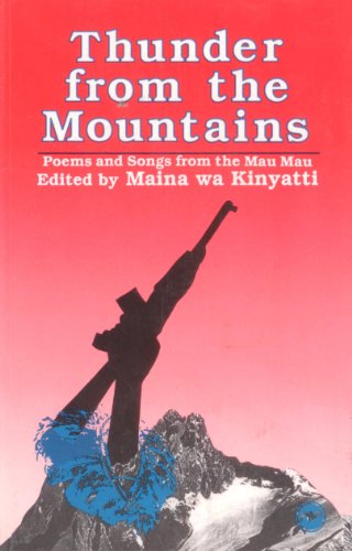 Beispielbild fr Thunder from the Mountains : Poems and Songs from the Mau Mau zum Verkauf von Better World Books