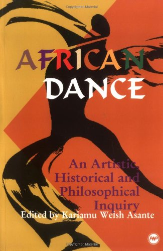 Imagen de archivo de African Dance: An Artistic, Historical and Philosophical Inquiry a la venta por Hawking Books