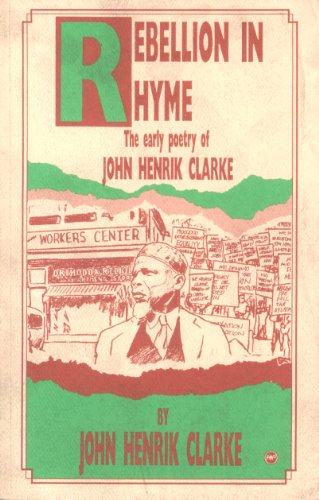 Rebellion in Rhyme the Early Poetry of John Henrik Clarke (9780865432314) by Clarke