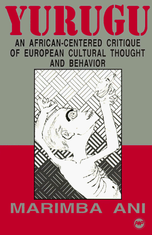 9780865432482: Yurugu: An African Centred Critique of European Cultural Thought and