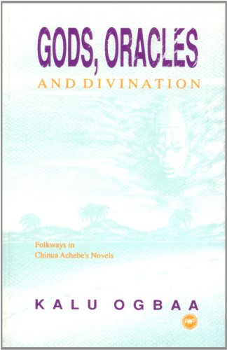 Imagen de archivo de Gods, Oracles and Divination: Folkways in Chinua Achebe's Novels a la venta por Montclair Book Center