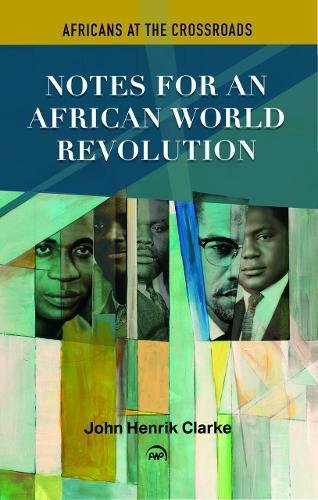 Beispielbild fr Africans at the Crossroad: Notes on an African World Revolution zum Verkauf von Revaluation Books
