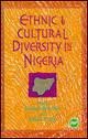 Imagen de archivo de Ethnic and Cultural Diversity in Nigeria a la venta por The Book Bin