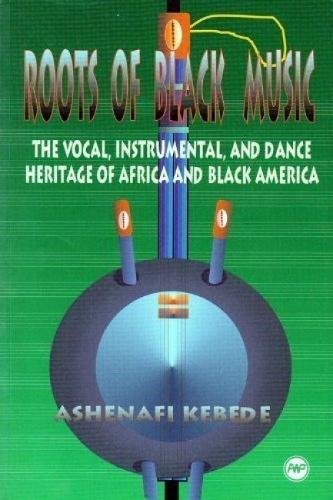 Imagen de archivo de Roots of Black Music: The Vocal, Instrumental and Dance Heritage of Africa and Black America a la venta por ThriftBooks-Dallas