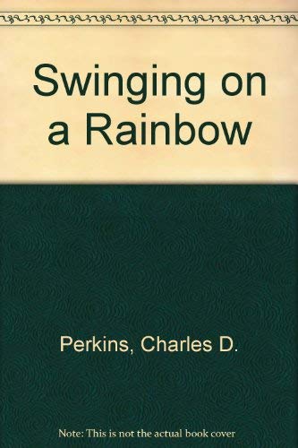 9780865432864: Swinging on a Rainbow