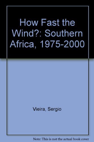 Stock image for How Fast the Wind?: Southern Africa 1975-2000 for sale by Phatpocket Limited