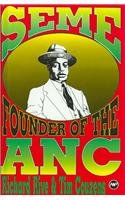 9780865433120: Seme: The Founder of the Anc