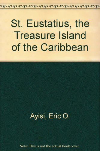 9780865433472: St. Eustatius, the Treasure Island of the Caribbean [Idioma Ingls]