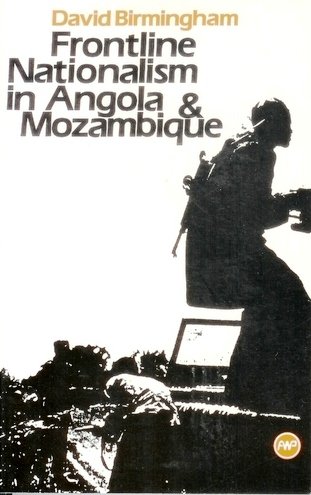 Beispielbild fr Frontline Nationalism in Angola and Mozambique zum Verkauf von Anybook.com