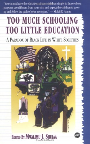 Stock image for Too Much Schooling, Too Little Education: A Paradox of Black Life in White Societies for sale by WorldofBooks