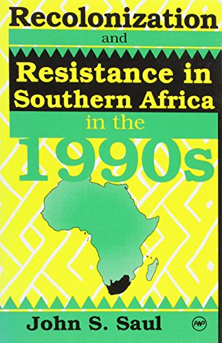 Recolonization and Resistance: Southern Africa in the 1990s