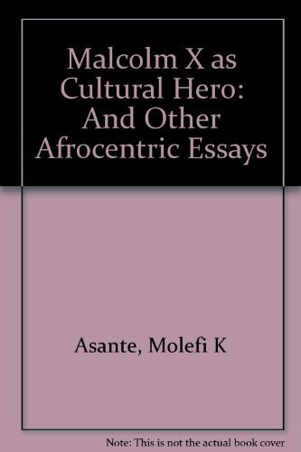Beispielbild fr Malcolm X As Cultural Hero and Other Afrocentric Essays zum Verkauf von Better World Books