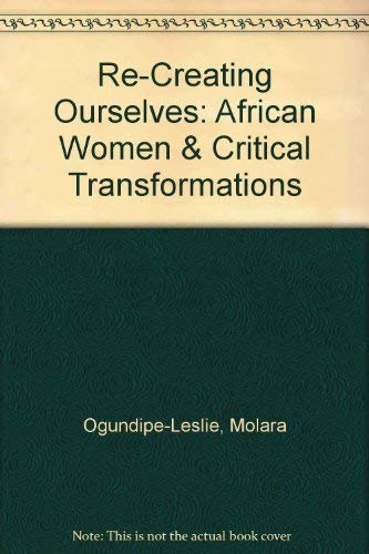 9780865434110: Re-Creating Ourselves: African Women & Critical Transformations