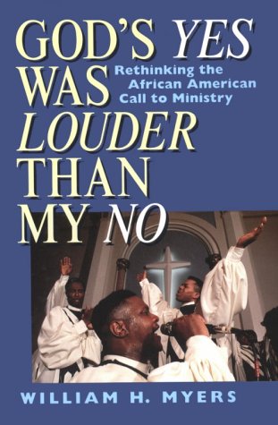 Stock image for God's Yes Was Louder Than My No: Rethinking the African American Call to Ministry for sale by ThriftBooks-Dallas