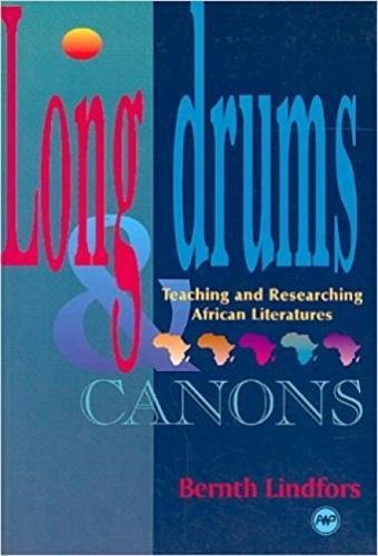 Imagen de archivo de Long Drums and Canons: Teaching and Researching African Literatures a la venta por Montclair Book Center