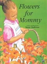 Imagen de archivo de Flowers for Mommy a la venta por ThriftBooks-Dallas