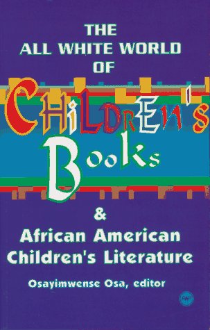 Beispielbild fr The All White World of Children's Books and African American Children's Literature zum Verkauf von BooksRun