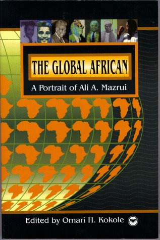 Stock image for The Global African: A Portrait of Ali A. Mazrui for sale by ThriftBooks-Dallas
