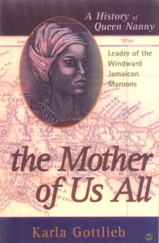Stock image for The Mother of Us All: A History of Queen Nanny, Leader of the Windward Jamaican Maroons for sale by Goodwill Southern California