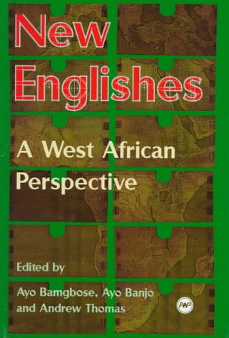 Stock image for New Englishes: A West African Perspective for sale by J. HOOD, BOOKSELLERS,    ABAA/ILAB