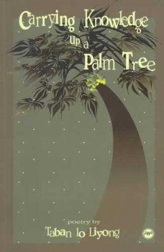 9780865435940: Carrying Knowledge Up a Palm Tree: Poetry