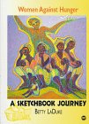 Stock image for Women Against Hunger : A Sketchbook Journey for sale by Better World Books: West