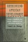 Rethinking African Development: Toward a Framework for Social Integration and Ecological Harmony