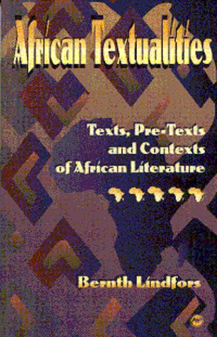 Imagen de archivo de African Textualities: Texts, Pre-Texts, and Contexts of African Literature a la venta por RWL GROUP  (Booksellers)