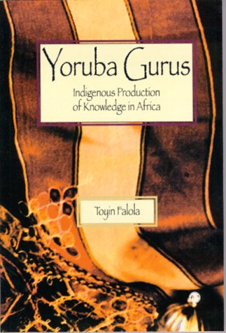 9780865436992: Yoruba Gurus: Indigenous Production of Knowledge in Africa