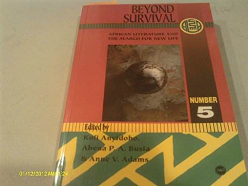 Stock image for Beyond Survival: African Literature and the Search for New Life for sale by THE SAINT BOOKSTORE