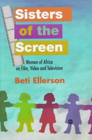 Stock image for Sisters of the Screen Women of Africa on Film, Video and Television for sale by PBShop.store US