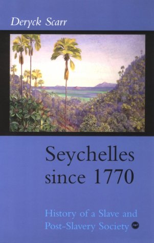 Stock image for Seychelles Since 1770 : History of a Slave and Post-Slavery Society for sale by Better World Books