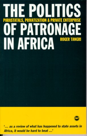 Imagen de archivo de The Politics of Patronage in Africa: Parastatals, Privatization, and Private Enterprise in Africa a la venta por BookHolders