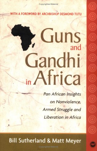 Stock image for Guns and Gandhi in Africa: Pan-African Insights on Nonviolence, Armed Struggle and Liberation for sale by HPB-Ruby