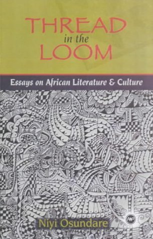 Beispielbild fr Thread in the Loom: Essays on African Literature and Culture zum Verkauf von Revaluation Books