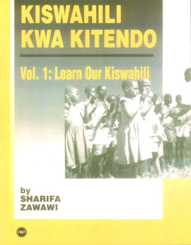 9780865439368: Kiswahili Kwa Kitendo: An Introductory and Intermediate Course