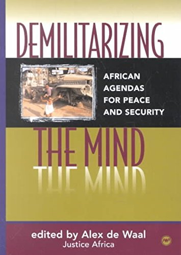 Stock image for Demilitarizing The Mind: African Agendas for Peace and Security for sale by Joseph Burridge Books