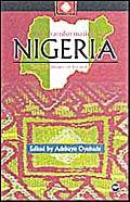 Beispielbild fr The Transformation of Nigeria: Essays in Honor of Toyin Falola zum Verkauf von Wonder Book