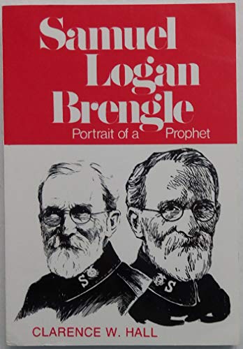 Stock image for Samuel Logan Brengle : Portrait of a Prophet for sale by Half Price Books Inc.