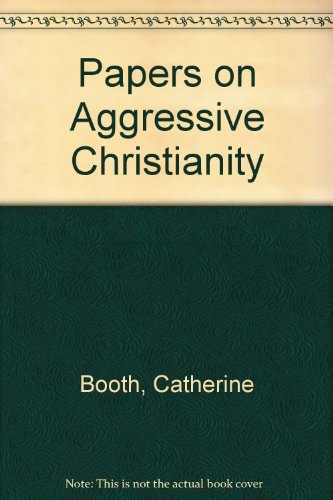 Papers on Aggressive Christianity (9780865440319) by Booth, Catherine