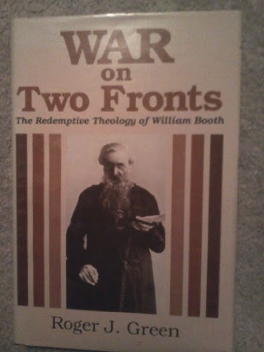 Stock image for War on Two Fronts: The Redemptive Theology of William Booth for sale by Windows Booksellers