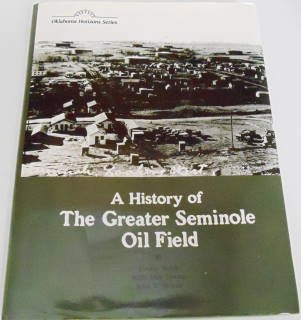 9780865460317: a-history-of-the-greater-seminole-oil-field--oklahoma-horizons-series-