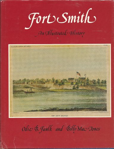 Beispielbild fr Fort Smith -An Illustrated History- zum Verkauf von James Lasseter, Jr