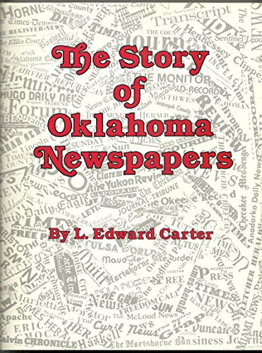 Stock image for The Story of Oklahoma Newspapers, 1844 to 1984 (Oklahoma horizons series) for sale by Rob the Book Man