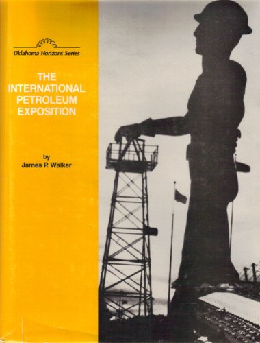 Imagen de archivo de A history of the International Petroleum Exposition and Congress, 1923-1979 (Oklahoma horizons series) a la venta por ThriftBooks-Atlanta