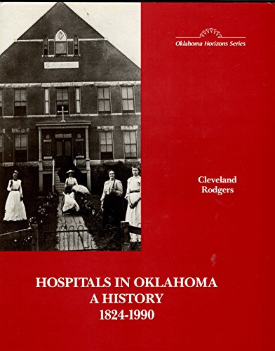 Imagen de archivo de Hospitals in Oklahoma A history, 1824-1990 a la venta por Inside the Covers