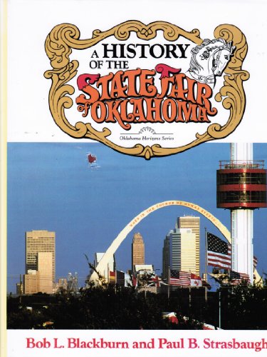 Stock image for A history of the State Fair of Oklahoma (Oklahoma horizons series) for sale by Pensees Bookshop