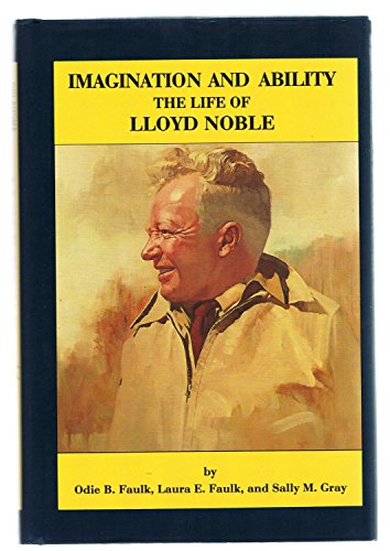 Beispielbild fr Imagination and Ability: The Life of Lloyd Noble zum Verkauf von HPB-Red